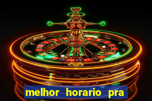 melhor horario pra jogar fortune tiger